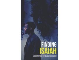 Livro Finding Isaiah de Felicia Guy-Lynch ( Inglês )