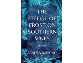 Livro The Effect Of Frost On Southern Vines de Sande Bunting ( Inglês )