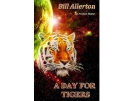 Livro A Day For Tigers de Bill Allerton ( Inglês )