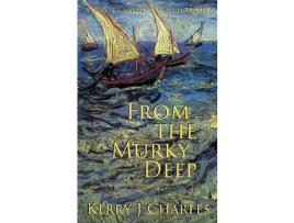 Livro From The Murky Deep de Kerry J Charles ( Inglês )