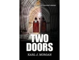 Livro Two Doors - Modern Prophet Series (Book 1) de Karl J. Morgan ( Inglês )