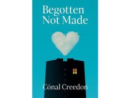 Livro Begotten Not Made de Conal Creedon ( Inglês )