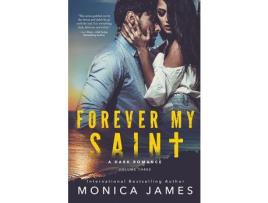 Livro Forever My Saint de Monica James ( Inglês )