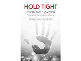 Livro Hold Tight de Felicity Fair Thompson ( Inglês )