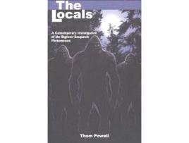 Livro The Locals: A Contemporary Investigation Of The Bigfoot/Sasquatch Phenomenon de Thom Powell ( Inglês )