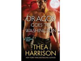 Livro Dragos Goes To Washington de Thea Harrison ( Inglês )