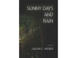 Livro Sunny Days And Rain de Jason E. Weber ( Inglês )