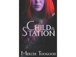 Livro Child Of The Station de Mercer Toogood ( Inglês )