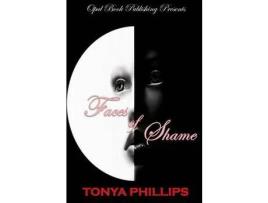 Livro Faces Of Shame de TONYA PHILLIPS ( Inglês )