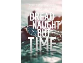 Livro Dread Naught But Time: Scribes Divided Anthology, Vol. 2: Short Stories de Scribes Divided ( Inglês )