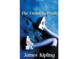 Livro The Untimely Death de James Kipling ( Inglês )