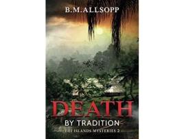 Livro Death By Tradition: Fiji Islands Mysteries 2 de B. M. Allsopp ( Inglês )