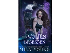 Livro Von Wölfen Besessen de Mila Young ( Inglês )