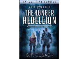 Livro The Hunger Rebellion: A Dystopian Tale de G F Cusack ( Inglês )