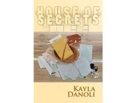 Livro House Of Secrets de Kayla Danoli ( Inglês )