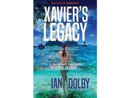 Livro Xavier'S Legacy: A Tale Of Boats, Girls, Greed And Extreme Perversion de Ian Dolby ( Inglês )