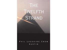 Livro The Twelfth Strand de Phil Laughing Crow Austin ( Inglês )