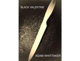 Livro Black Valentine de Adam Whittaker ( Inglês )