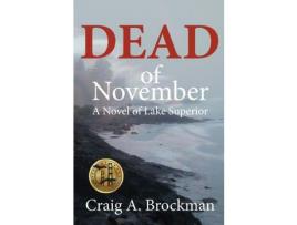 Livro Dead Of November: A Novel Of Lake Superior de Craig A. Brockman ( Inglês )