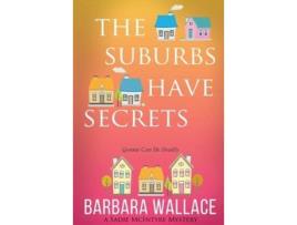 Livro The Suburbs Have Secrets de Barbara Wallace ( Inglês )