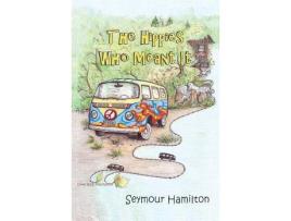 Livro The Hippies Who Meant It de Seymour Hamilton ( Inglês )