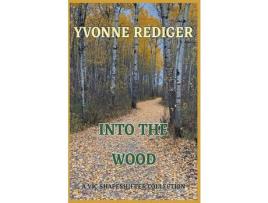 Livro Into The Wood de Yvonne Rediger ( Inglês )