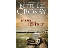 Livro Passing Through Perfect: Family Saga (A Wyattsville Novel Book 3) de Bette Lee Crosby ( Inglês )