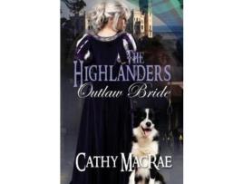 Livro The Highlander'S Outlaw Bride de Cathy MacRae ( Inglês )