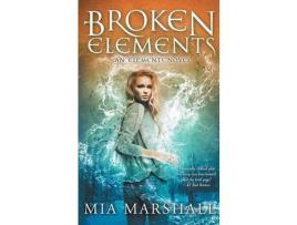 Livro Broken Elements (Elements, Book 1) de Mia Marshall ( Inglês )