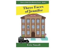 Livro Three Faces Of Jennifer: An Arnie &Amp; Zellie Cozy Mystery de Eric Small ( Inglês )