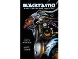 Livro Blacktastic!: The Blacktasticon 2018 Anthology de Milton J Davis ( Inglês )