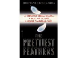 Livro The Prettiest Feathers de John Philpin ( Inglês )