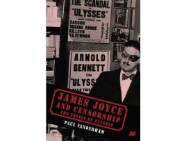 Livro James Joyce And Censorship : The Trials Of Ulysses de Paul Vanderham ( Inglês )