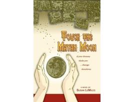 Livro Touch The Mayan Moon de Susan LeMiles ( Inglês )