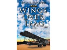 Livro Wings Over Iraq de Eric B. Forsyth ( Inglês )