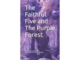 Livro The Faithful Five And The Purple Forest de Chris Aldridge ( Inglês )