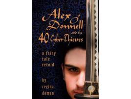 Livro Alex O'Donnell And The 40 Cyberthieves de Regina Doman ( Inglês )