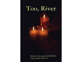 Livro Too, River de Stanley MARTIN ( Inglês )