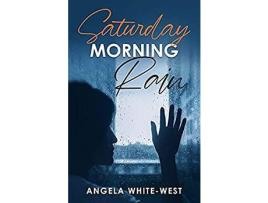 Livro Saturday Morning Rain de Angela White-West ( Inglês )