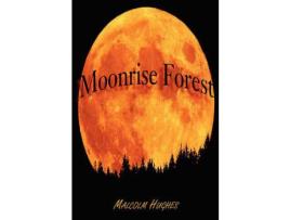 Livro Moonrise Forest de Malcolm Hughes ( Inglês )