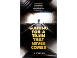 Livro Waiting For A Train That Never Comes de Jan-Andrew Henderson ( Inglês )