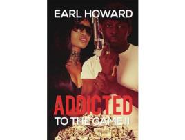 Livro Addicted To The Game Ii de Earl Howard ( Inglês )