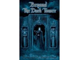 Livro Beyond The Dark Tower de Joseph Iorillo ( Inglês )