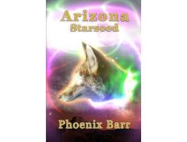 Livro The Arizona Starseed de Phoenix Barr ( Inglês )