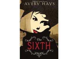 Livro The Sixth de Avery Hays ( Inglês )