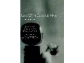 Livro Girl With Curious Hair de David Foster Wallace ( Inglês )