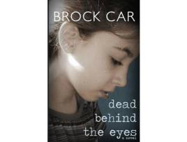 Livro Dead Behind The Eyes de Brock Car ( Inglês )