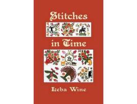 Livro Stitches In Time: The Biography Of A Quilt de Leba Wine ( Inglês )