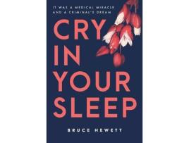 Livro Cry In Your Sleep de Bruce Hewett ( Inglês )