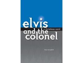 Livro Elvis And The Colonel: A Christmas Carol de Brian Springfield ( Inglês )